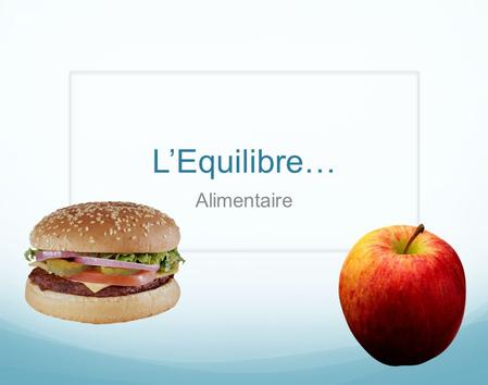 L’Equilibre… Alimentaire.