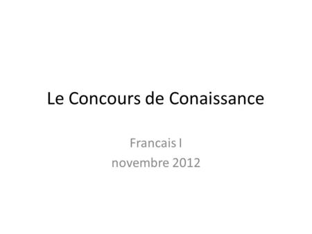 Le Concours de Conaissance Francais I novembre 2012.