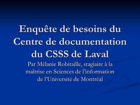 Enquête de besoins du Centre de documentation du CSSS de Laval