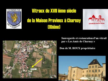 Vitraux du XVII ième siècle de la Maison Pravieux à Charnay (Rhône)