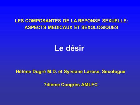 Hélène Dugré M.D. et Sylviane Larose, Sexologue