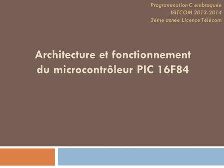 Architecture et fonctionnement du microcontrôleur PIC 16F84