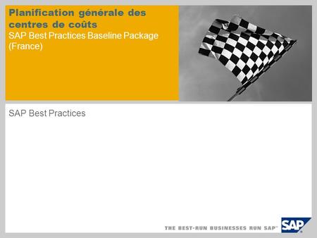 Planification générale des centres de coûts SAP Best Practices Baseline Package (France) SAP Best Practices.