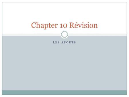 LES SPORTS Chapter 10 Révision. Vocabulaire Écrivez tous les mots en français qui correspondent à la photo montrée. Noubliez pas les articles!
