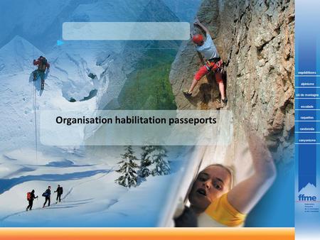Organisation habilitation passeports