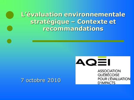 Lévaluation environnementale stratégique – Contexte et recommandations 7 octobre 2010.