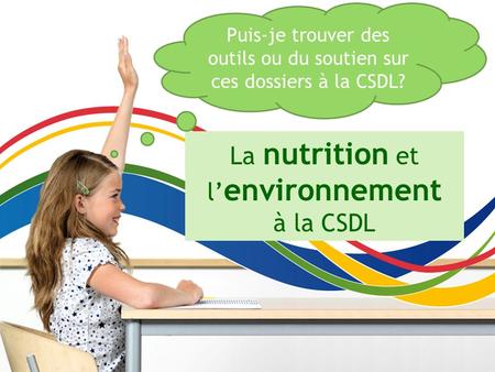La nutrition et l’environnement à la CSDL