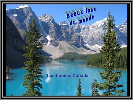 Beaux lacs du monde Lac Louise, Canada.