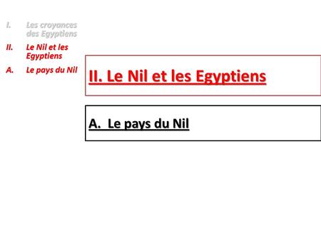 II. Le Nil et les Egyptiens