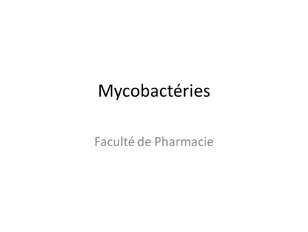 Mycobactéries Faculté de Pharmacie.