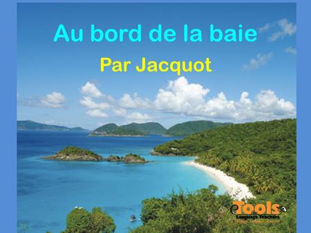 Au bord de la baie Par Jacquot.