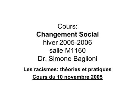 Les racismes: théories et pratiques Cours du 10 novembre 2005
