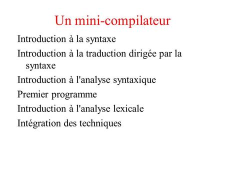 Un mini-compilateur Introduction à la syntaxe