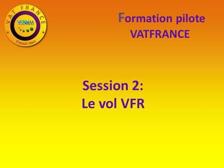 Formation pilote Session 2: Le vol VFR