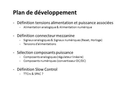 Plan de développement Définition tensions alimentation et puissance associées Alimentation analogique & Alimentation numérique Définition connecteur mezzanine.