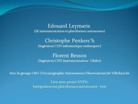 Edouard Leymarie Christophe Penkerc’h Florent Besson