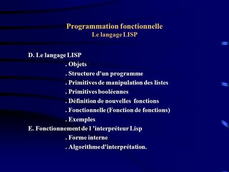 Programmation fonctionnelle Le langage LISP