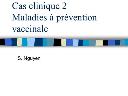 Cas clinique 2 Maladies à prévention vaccinale