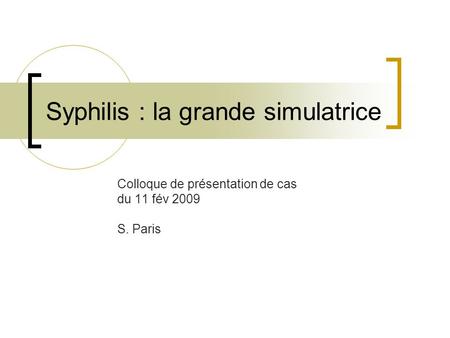 Syphilis : la grande simulatrice