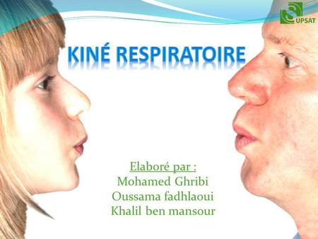 kiné respiratoire Elaboré par : Mohamed Ghribi Oussama fadhlaoui