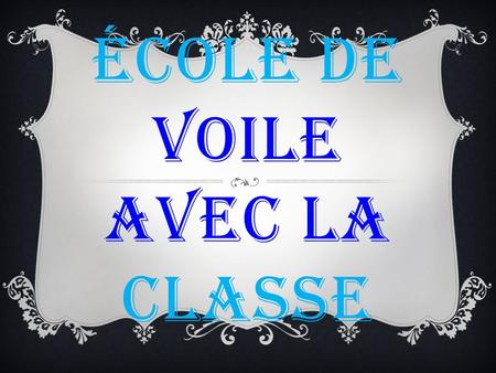 ÉCOLE DE VOILE AVEC LA CLASSE GILLES NOTRE PROFESSEUR DE VOILE Gilles !!!