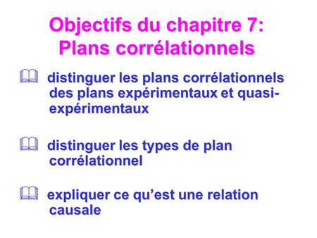 Objectifs du chapitre 7: Plans corrélationnels