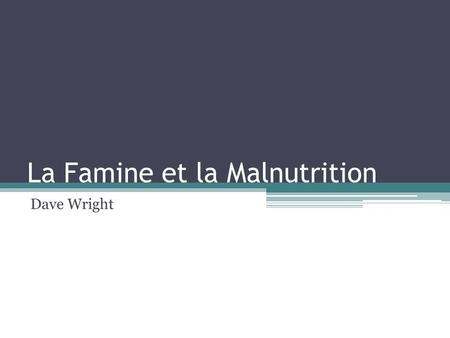 La Famine et la Malnutrition