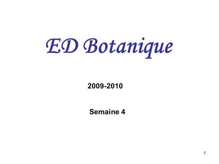 ED Botanique 2009-2010 Semaine 4.