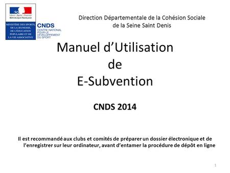 Manuel d’Utilisation de E-Subvention CNDS 2014