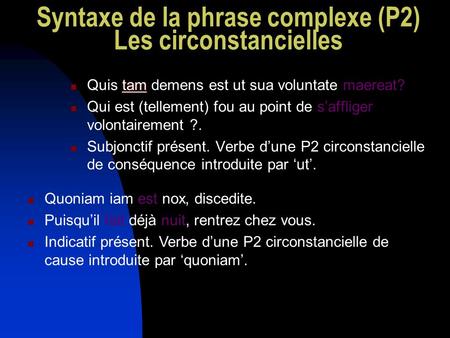 Syntaxe de la phrase complexe (P2) Les circonstancielles