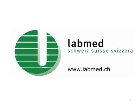 1 www.labmed.ch. 2 Plan de présentation Historique et objectifs de labmed Organisation et services Présentation de la section Programme de perfectionnement.
