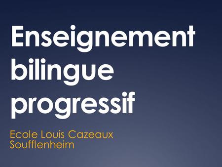 Enseignement bilingue progressif