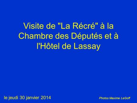 Visite de La Récré à la Chambre des Députés et à l'Hôtel de Lassay