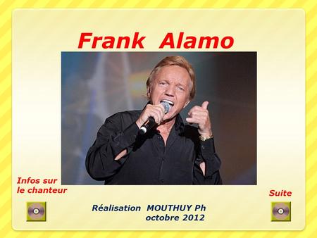 Frank Alamo Infos sur le chanteur Suite Réalisation MOUTHUY Ph