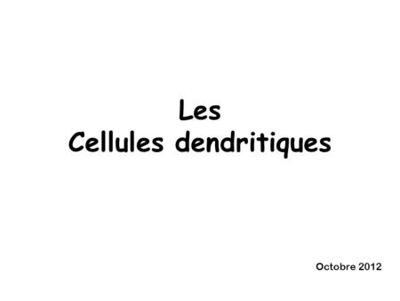 Les Cellules dendritiques