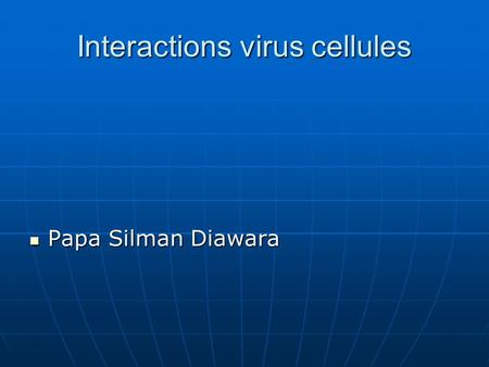 Interactions virus cellules
