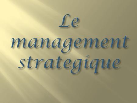 Le management strategique