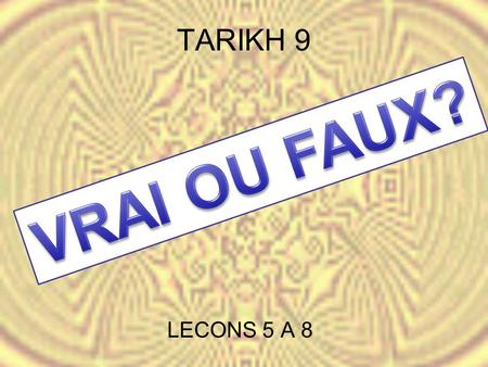 TARIKH 9 LECONS 5 A 8. 1 – La période dimamat de notre 8ème Imam allait de 183 A.H. à 203 A.H.