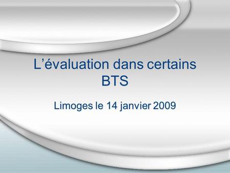 Lévaluation dans certains BTS Limoges le 14 janvier 2009.