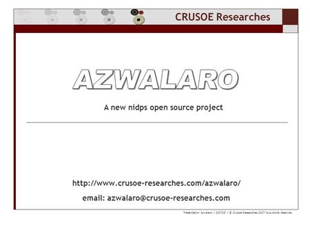 CRUSOE Researches    Présentation Azwalaro – 200703 – © Crusoe Researches.