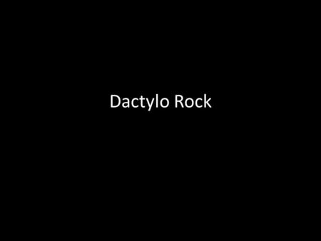 Dactylo Rock.