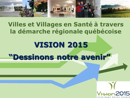 Villes et Villages en Santé à travers la démarche régionale québécoise