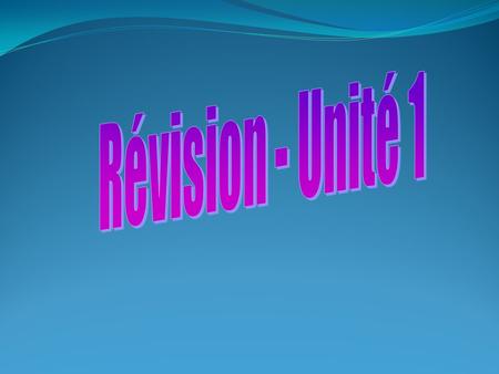 Révision - Unité 1.