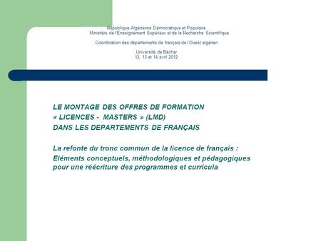 République Algérienne Démocratique et Populaire Ministère de lEnseignement Supérieur et de la Recherche Scientifique Coordination des départements de français.