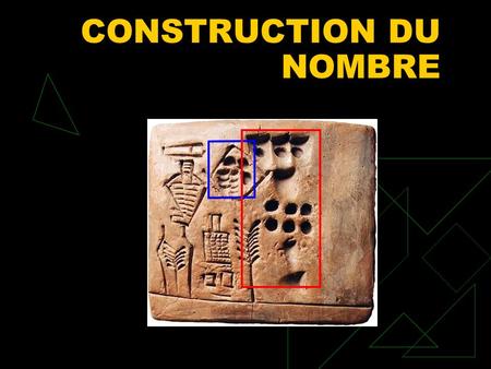 CONSTRUCTION DU NOMBRE