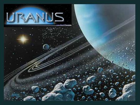 La découverte d'Uranus Uranus a été découverte par William Herschel en 1781 Son diamètre est de km et orbite autour du soleil en 84,01 d’années terrestres.