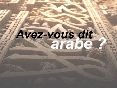 Avez-vous dit arabe ?. Ibn Taimiyyah 1263 - 1323 Selon lui : Ceux dont la langue était arabe Ceux dont la langue était arabe Ceux qui étaient enfants.