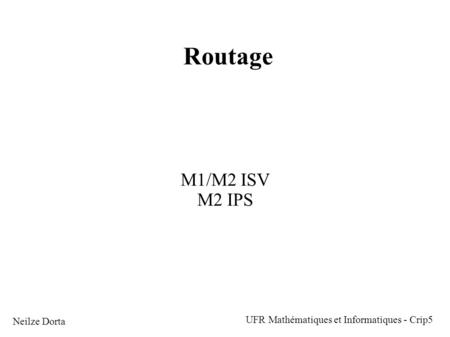 Routage M1/M2 ISV M2 IPS UFR Mathématiques et Informatiques - Crip5