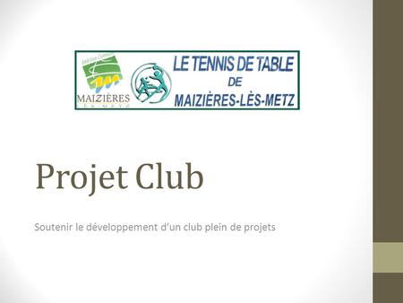 Soutenir le développement d’un club plein de projets