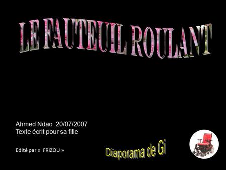 Le Fauteuil Roulant Diaporama de Gi Ahmed Ndao 20/07/2007